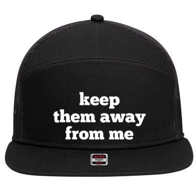 Keep Them Away From Me 7 Panel Mesh Trucker Snapback Hat