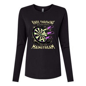 Knife Throwing Because Darts Are Too Mainstream Womens Cotton Relaxed Long Sleeve T-Shirt