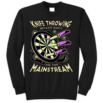 Knife Throwing Because Darts Are Too Mainstream Sweatshirt