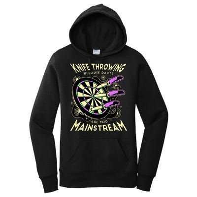 Knife Throwing Because Darts Are Too Mainstream Women's Pullover Hoodie