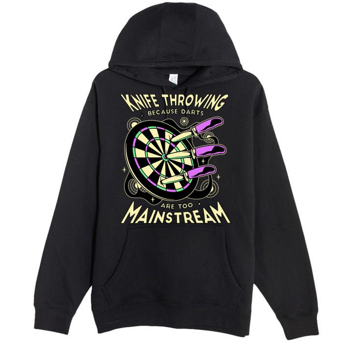 Knife Throwing Because Darts Are Too Mainstream Premium Pullover Hoodie