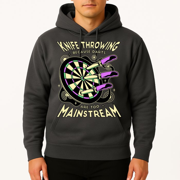 Knife Throwing Because Darts Are Too Mainstream Hoodie