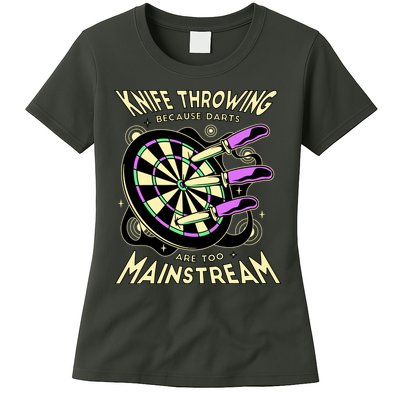 Knife Throwing Because Darts Are Too Mainstream Womens T-Shirt