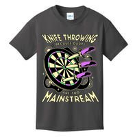 Knife Throwing Because Darts Are Too Mainstream Kids T-Shirt