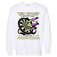 Knife Throwing Because Darts Are Too Mainstream Garment-Dyed Sweatshirt