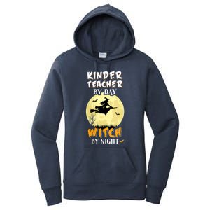 Kinder Teacher By Day Witch By Night Gift Kindergarten Gift Women's Pullover Hoodie