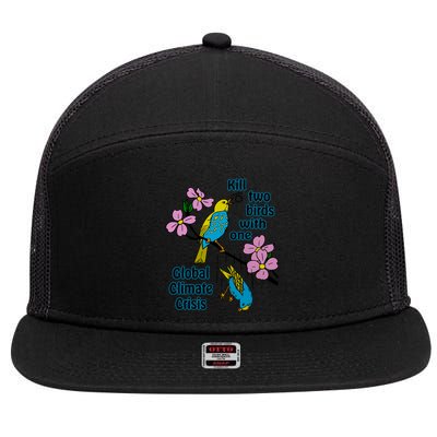 Kill Two Birds With One Global Climate Crisis 7 Panel Mesh Trucker Snapback Hat