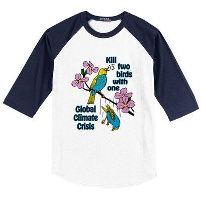 Kill Two Birds With One Global Climate Crisis Baseball Sleeve Shirt