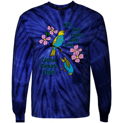 Kill Two Birds With One Global Climate Crisis Tie-Dye Long Sleeve Shirt