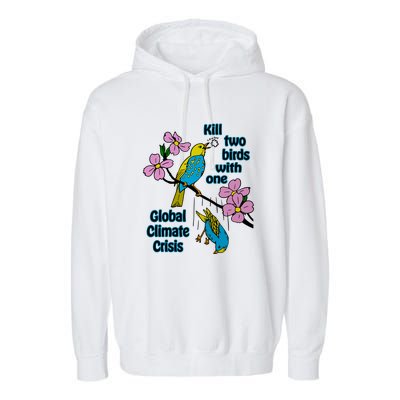 Kill Two Birds With One Global Climate Crisis Garment-Dyed Fleece Hoodie