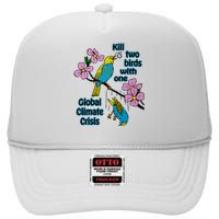 Kill Two Birds With One Global Climate Crisis High Crown Mesh Back Trucker Hat