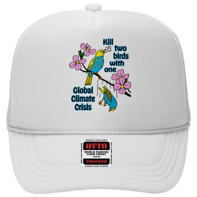 Kill Two Birds With One Global Climate Crisis High Crown Mesh Back Trucker Hat