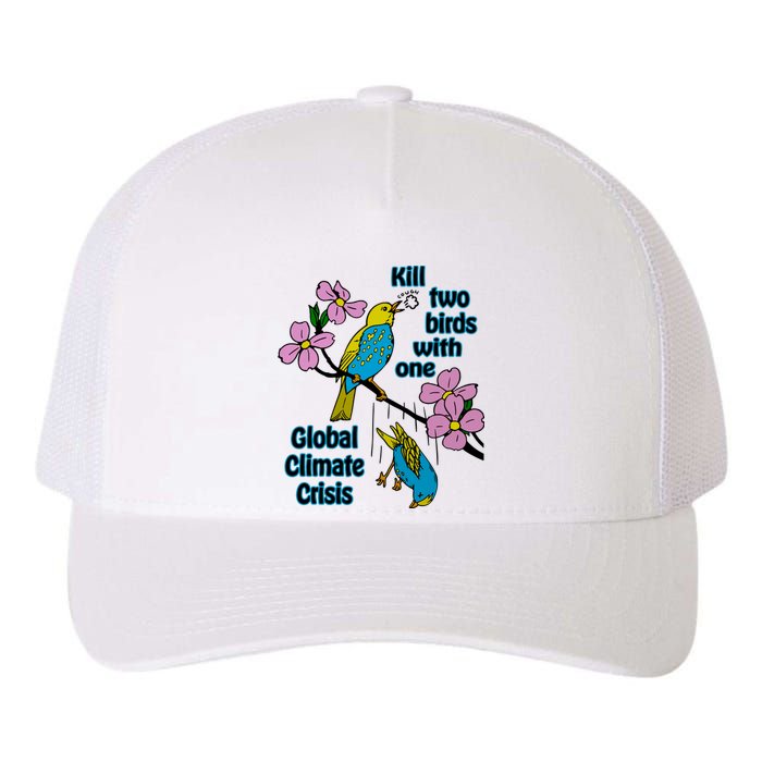 Kill Two Birds With One Global Climate Crisis Yupoong Adult 5-Panel Trucker Hat