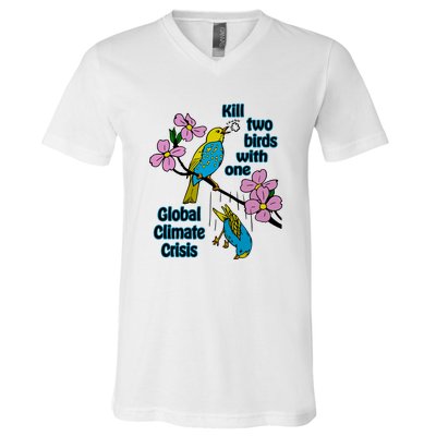 Kill Two Birds With One Global Climate Crisis V-Neck T-Shirt