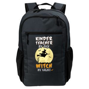 Kinder Teacher By Day Witch By Night Gift Kindergarten Daily Commute Backpack