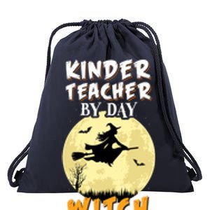 Kinder Teacher By Day Witch By Night Gift Kindergarten Drawstring Bag