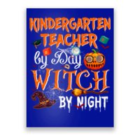 Kindergarten Teacher By Day Witch By Night Funny Gift Poster