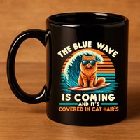 Kamala The Blue Wave Is Coming And ItS Covered In Cat Hairs Gift 11oz C Handle Ceramic Mug
