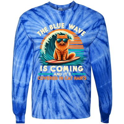 Kamala The Blue Wave Is Coming And ItS Covered In Cat Hairs Gift Tie-Dye Long Sleeve Shirt