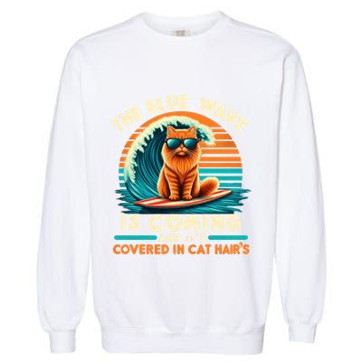 Kamala The Blue Wave Is Coming And ItS Covered In Cat Hairs Gift Garment-Dyed Sweatshirt
