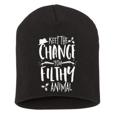 Keep The Change You Filthy Animal Christmas Shirt Alone Home Short Acrylic Beanie