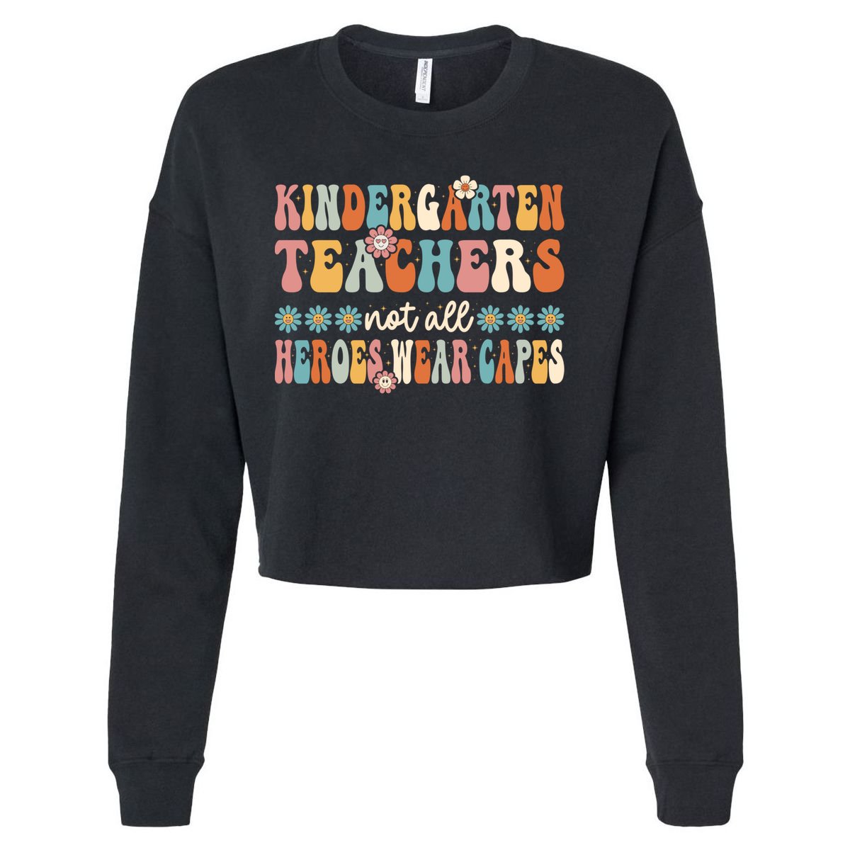 Kindergarten Teachers Capes Groovy Preschool Teacher Gift Cropped Pullover Crew