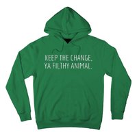 Keep The Change Ya Filthy Animal Funny Christmas Sayings Hoodie