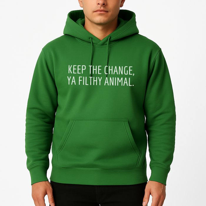 Keep The Change Ya Filthy Animal Funny Christmas Sayings Hoodie