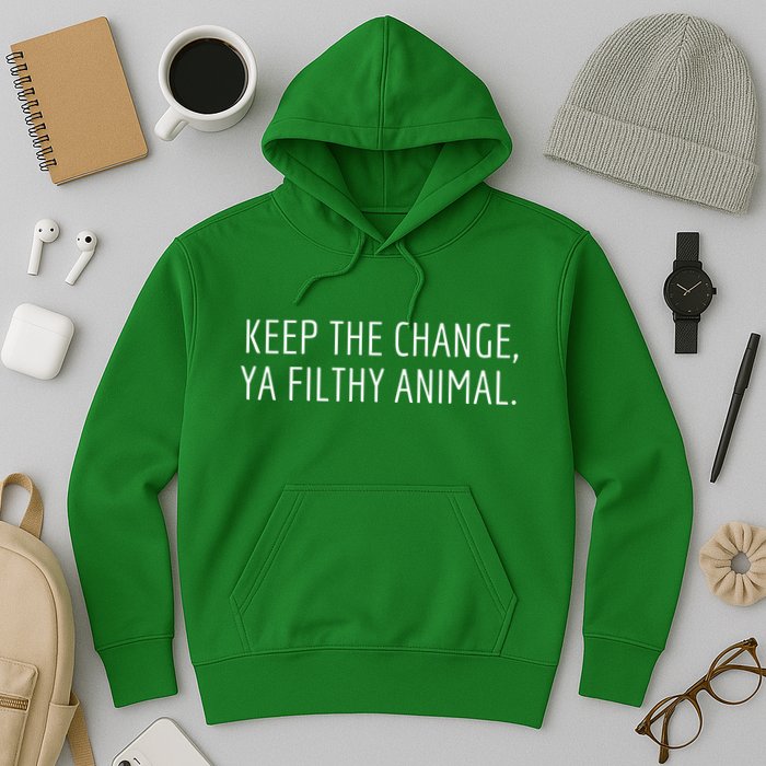 Keep The Change Ya Filthy Animal Funny Christmas Sayings Hoodie