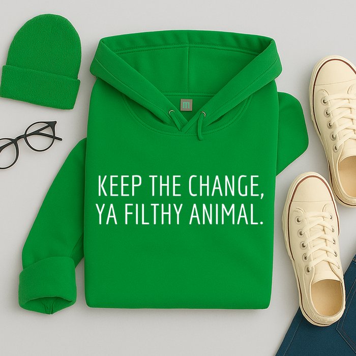 Keep The Change Ya Filthy Animal Funny Christmas Sayings Hoodie