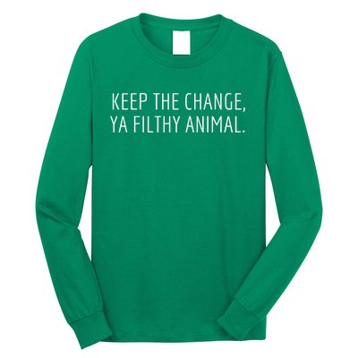 Keep The Change Ya Filthy Animal Funny Christmas Sayings Long Sleeve Shirt