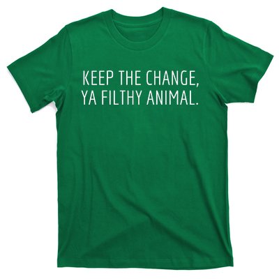 Keep The Change Ya Filthy Animal Funny Christmas Sayings T-Shirt