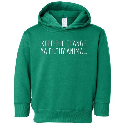 Keep The Change Ya Filthy Animal Funny Christmas Sayings Toddler Hoodie