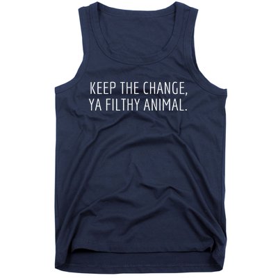 Keep The Change Ya Filthy Animal Funny Christmas Sayings Tank Top