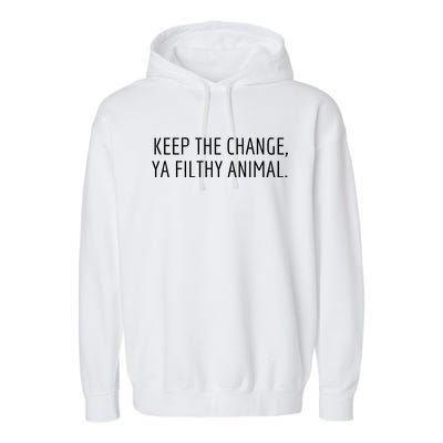 Keep The Change Ya Filthy Animal Funny Christmas Sayings Garment-Dyed Fleece Hoodie