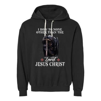 Knight Templar Christian I Bow To The Lord Jesus Christ Garment-Dyed Fleece Hoodie