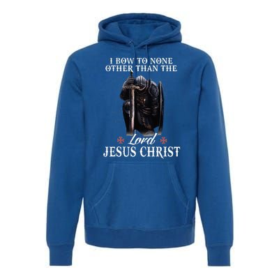 Knight Templar Christian I Bow To The Lord Jesus Christ Premium Hoodie