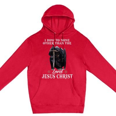 Knight Templar Christian I Bow To The Lord Jesus Christ Premium Pullover Hoodie