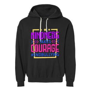 Kindness Takes Courage Endbullying Stop Bullying Garment-Dyed Fleece Hoodie