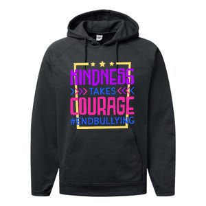 Kindness Takes Courage Endbullying Stop Bullying Performance Fleece Hoodie