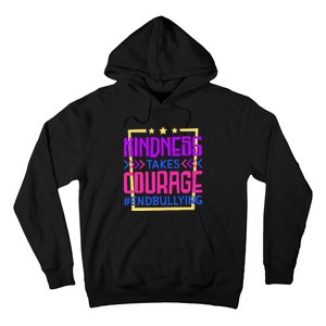 Kindness Takes Courage Endbullying Stop Bullying Hoodie