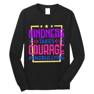 Kindness Takes Courage Endbullying Stop Bullying Long Sleeve Shirt