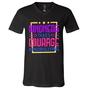 Kindness Takes Courage Endbullying Stop Bullying V-Neck T-Shirt