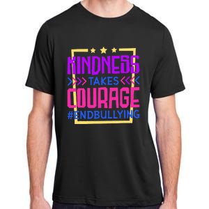 Kindness Takes Courage Endbullying Stop Bullying Adult ChromaSoft Performance T-Shirt