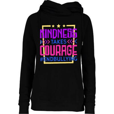 Kindness Takes Courage Endbullying Stop Bullying Womens Funnel Neck Pullover Hood