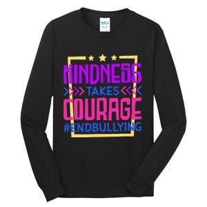 Kindness Takes Courage Endbullying Stop Bullying Tall Long Sleeve T-Shirt