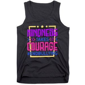 Kindness Takes Courage Endbullying Stop Bullying Tank Top