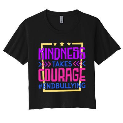 Kindness Takes Courage Endbullying Stop Bullying Women's Crop Top Tee