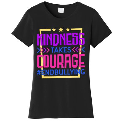 Kindness Takes Courage Endbullying Stop Bullying Women's T-Shirt