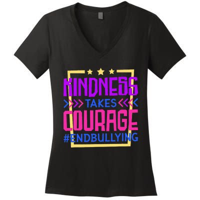 Kindness Takes Courage Endbullying Stop Bullying Women's V-Neck T-Shirt